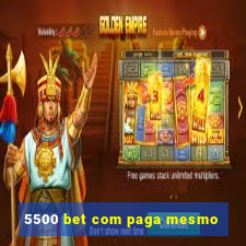 5500 bet com paga mesmo